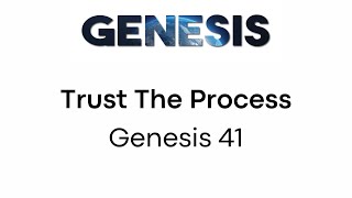 Trust the Process - Genesis