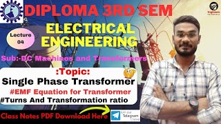 Lec-04| Diploma 3rd Sem EE | DC Machines & Transformers| EMF Equation | Turns &Transformation ratio🔥