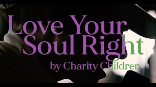 Charity Children - Love Your Soul Right (Almost Young Sessions)