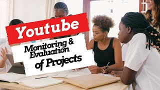 Monitoring and Evaluation for Projects