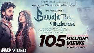 Bewafa Tera Muskurana Song | Meet Bros Ft. Jubin Nautiyal |Himansh K,Akanksha P|Rashmi V Bhushan K