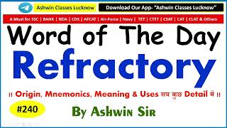 #240 Adj "Refractory" | Synonyms | Antonyms | Mnemonic | Root | Example | WoD- 240 | By Ashwin Sir