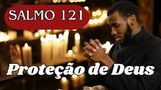 Salmo 121 Completo: Encontre Força e Proteção nas Palavras de Deus