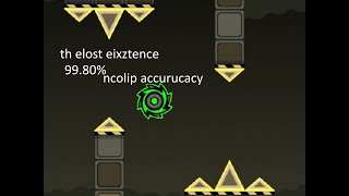 The Lost Existence 99.80% Noclip Accuracy Run