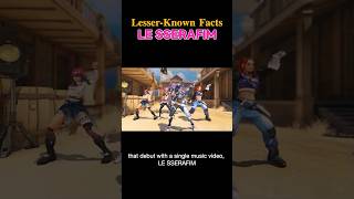 Lesser-Known Facts about LE SSERAFIM #lesserafim #shorts