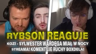 RYBSON reaguje na SYLWESTER WARDĘGA MIAŁ W NOCY STREAMA! KOMENTUJE RUCHY BOXDELA!