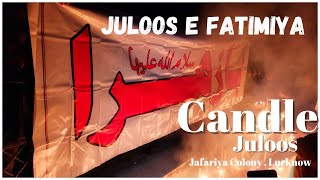 Juloos E Fatimiya 2023 | Muftiganj | Jafariya Colony | Lucknow | Candle Juloos |