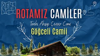 Rotamız Camiler || Samsun-Çarşamba Göğceli Camii | Çivisiz Camii