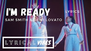 Sam Smith, Demi Lovato- I'm Ready (Lyrics)