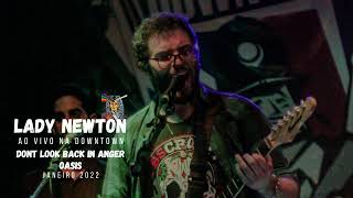 Dont Look Back in Anger - Oasis ( Cover da Lady Newton ao vivo no Downtown Pub)