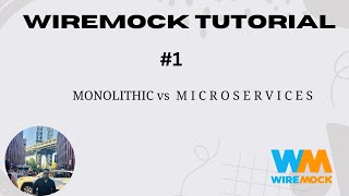 #1. Monolithic vs Microservices | Pros and Cons | WireMock Tutorial |