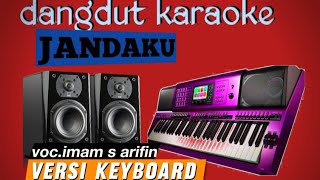 JANDAKU KARAOKE DANGDUT NADA PRIAVOC. IMAM S ARIFIN