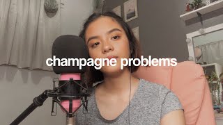 champagne problems - taylor swift (cover) | Alessandra Patawe