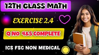 12th Class Math Exercise 2.4 Q no 4&5 Complete || 2nd year mathematics chp 2 (Differentiation)