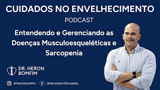 Entendendo e Gerenciando as Doenças Musculoesqueléticas e  Sarcopenia