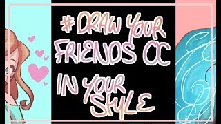 Drawing friends OCs in my style -ART CHALLENGE! -