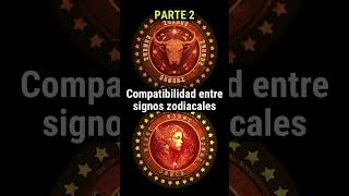 Compatibilidad entre signos 2 #signosdelzodiaco #horoscopo #horóscopo #astrologia #signoszodiacales