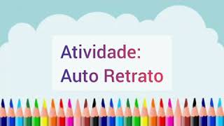 Atividade: Auto Retrato