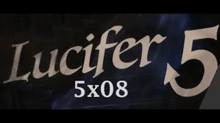 Lucifer 5x08 - Spoiler Alert - Spoilers & Speculation