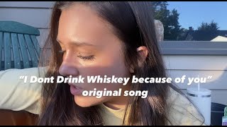 "I Don't Drink Whiskey" original song