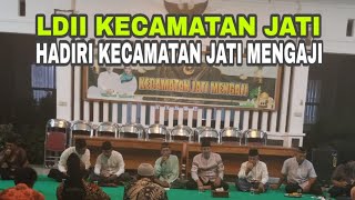 LDII KECAMATAN JATI HADIRI KECAMATAN JATI MENGAJI