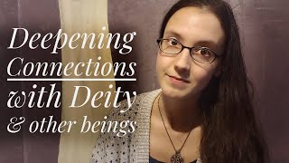 [10.22] Developing & Deepening Connections with Deity (and other beings)