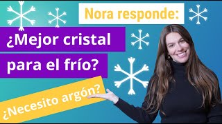 ¿Cuál es el mejor cristal para el frío? ¿Necesito argón?