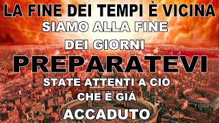 LA FINE DEI TEMPI È VICINA - Preparatevi all'impossibile - L'apocalisse è gia iniziata