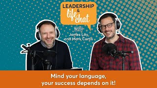 Mind your language! Your success depends on it...