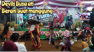 barongan Devils dari busa ati vs reog dor // masih sepesial panggung 17 san hari kemerdekaan