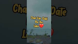 Chai - car date by the lake … #trendingshorts #travelideas #lakevideo #dateideas