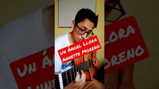 INTRO Guitarra Un Ángel Llora | Annette Moreno | #Shorts