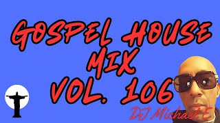 Gospel House Mix Vol 106