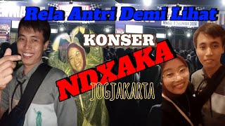 NDXAKA LAPANGAN KENARI JOGJAKARTA, Rela antri demi lihat konser NDX