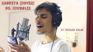 Bandeya(Cover) | By Faizaan Salar | Dil Juunglee | Saqib S | Shaarib & Toshi | Arijit Singh