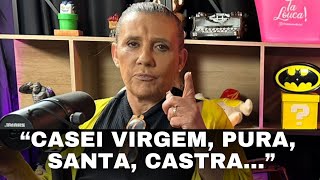 "Casei virgem, pura, santa, castra, ninguém acredita mas é verdade", garante Rita Cadillac