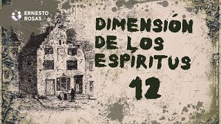 Dimensión de los espíritus - 12