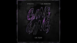 Polo G & Lil Wayne - GANG GANG (Remix) ft. Lil Tjay (Best Version) (Audio)