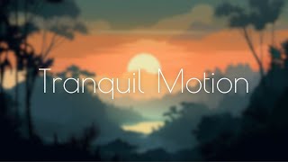 Tranquil Motion: Music for cultivating a state of peacefulness in the mind