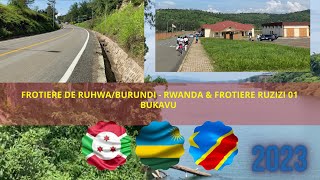 Brut!!! Frontière de Ruhwa/BURUNDI🇧🇮 Ruhwa/RWANDA🇷🇼 & Frontière RUZIZI 01 BUKAVU/RDC 🇨🇩