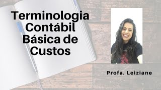 Vídeo Aula -Terminologia Contábil Básica de Custos - Parte 1