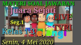 Materi Soal Jawaban Live TVRI 4 Mei 2020 Kelas 1-3 Sahabat Pelangi Juara Sejati (Seg. 1)