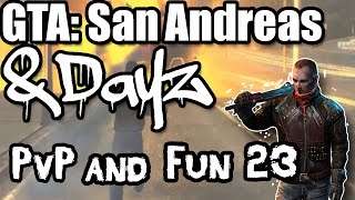 GTA: San Andreas -- DayZ Mod | PvP/Fun 23 (MTA)