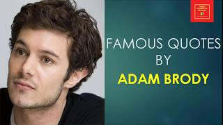 Famous quotes by Adam Brody || American Actor || Musician || Seth Cohen on the O.C. ||