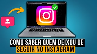 Como Saber Quem Deixou de Seguir no Instagram (No Computador)