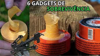 6  GADGETS de SOBREVIVÊNCIA.