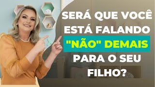 Será que você está falando "Não" demais para o seu filho?