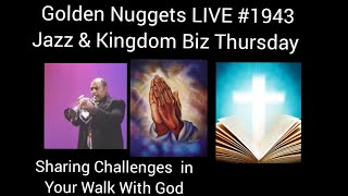 Golden Nuggets LIVE #1943 -Bootcamp Wednesday :Discussing Challenges in Your Walk with God- Min.Fitz