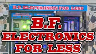 BF ELECTRONICS FOR LESS