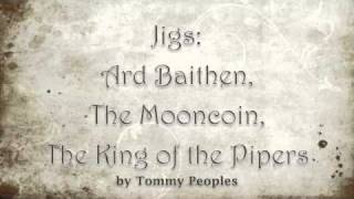 Jigs: Ard Baithen, The Mooncoin, The King of the Pipers